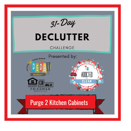 31 Day Declutter Challenge Purge Kitchen Cabinets DeDe Forwood Phoenix Real Estate Agent Addicted to Clean