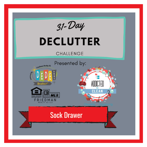 31 Day Declutter challenge sock Drawer Day DeDe Anne Realtor presented by Addicted to Clean