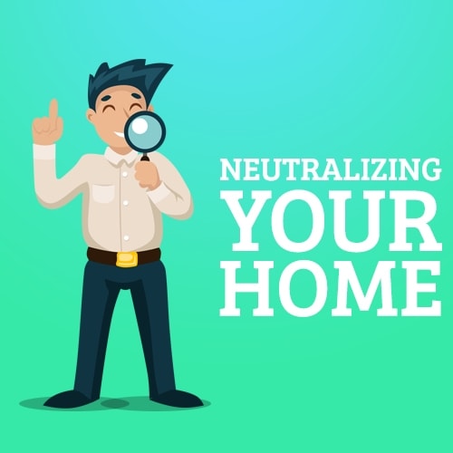 Neutralizing your home