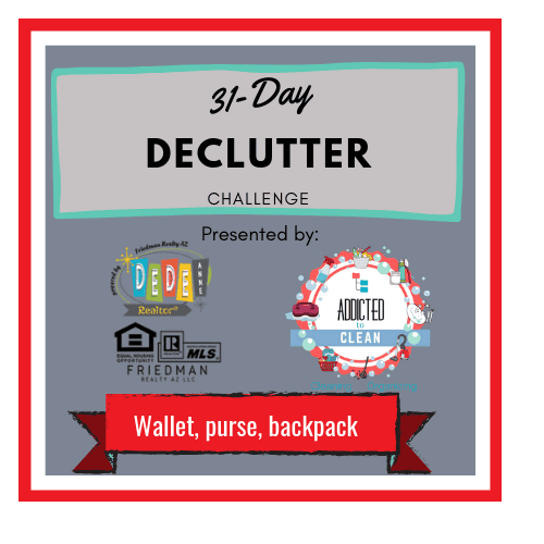 31 Day Declutter challenge purge wallet purse or backpack sponsored by DeDe Anne Realtor and Addicted to Clean