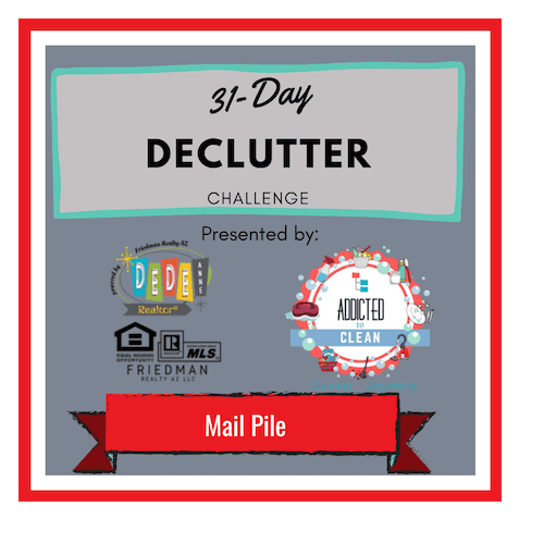 31 Day Declutter Challenge Mail Pile DeDe Anne Realtor Addicted to Clean